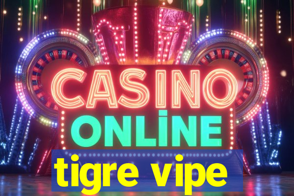 tigre vipe